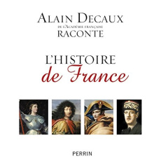 Alain Decaux raconte L'histoire de France - Decaux Alain
