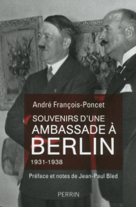 Souvenirs d'une ambassade à Berlin. Septembre 1931 - octobre 1938 - François-Poncet André ; Bled Jean-Paul