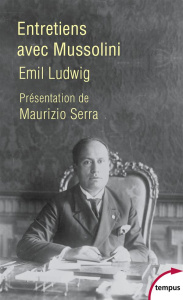Entretiens avec Mussolini - Ludwig Emil ; Serra Maurizio ; Henry Raymond
