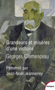 Grandeurs et misères d'une victoire - Clemenceau Georges ; Jeanneney Jean-Noël