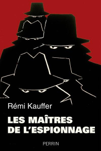 Les maîtres de l'espionnage - Kauffer Rémi