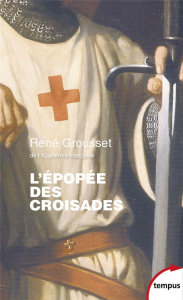 L'épopée des croisades - Grousset René