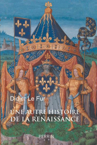 Une autre histoire de la Renaissance - Le Fur Didier
