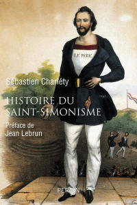 Histoire du saint-simonisme. 1825-1864 - Charléty Sébastien ; Lebrun Jean