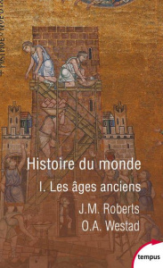Histoire du monde. Tome 1, Les âges anciens - Roberts John M. ; Westad Odd Arne ; Bersani Jacque
