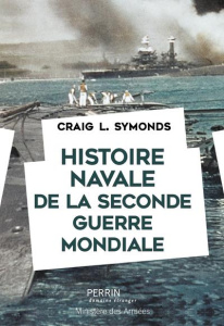 Histoire navale de la Seconde Guerre mondiale - Symonds Craig ; Hel-Guedj Johan-Frédérik