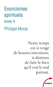 Exorcismes spirituels. Tome 2 - Muray Philippe
