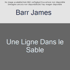 Une ligne dans le sable. Le conflit franco-britannique qui façonna le Moyen-Orient - Barr James ; Hel-Guedj Johan-Frédérik