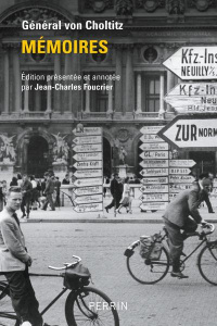 Mémoires - Choltitz Dietrich von ; Foucrier Jean-Charles ; Bé