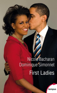 First Ladies. Les conseillères de l'ombre (De Martha Washington à Melania Trump) - Bacharan Nicole ; Simonnet Dominique