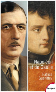 Napoléon et De Gaulle. Deux héros français - Gueniffey Patrice