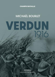 Verdun, 1916. La guerre de mouvement dans un mouchoir de poche - Bourlet Michaël