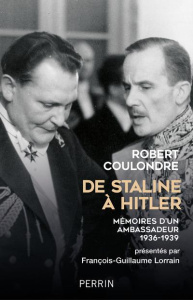 De Staline à Hitler. Mémoires d'un ambassadeur (1936-1939) - Coulondre Robert ; Lorrain François-Guillaume