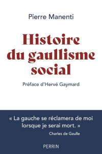 Histoire du gaullisme social - Manenti Pierre ; Gaymard Hervé