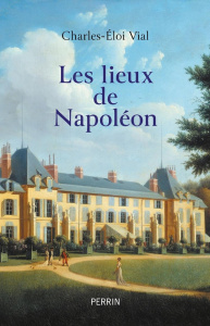Les lieux de Napoléon - Vial Charles-Eloi