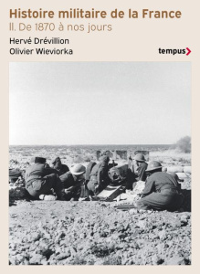 Histoire militaire de la France. Tome 2, De 1870 à nos jours - Drévillon Hervé ; Wieviorka Olivier ; Boniface Xav