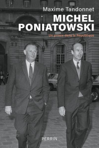 Michel Poniatowski. Un prince dans la République - Tandonnet Maxime ; Teyssier Arnaud