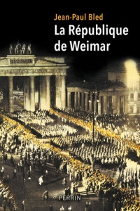 La République de Weimar. Une fin - hitlérienne - inéluctable ? - Bled Jean-Paul