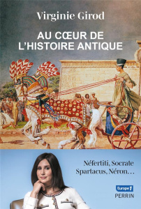 Au coeur de l'histoire antique - Girod Virginie