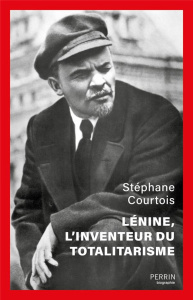 Lénine, l'inventeur du totalitarisme - Courtois Stéphane