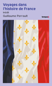 Voyages dans l'histoire de France - Perrault Guillaume