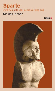 Sparte. Cité des arts, des armes et des lois - Richer Nicolas