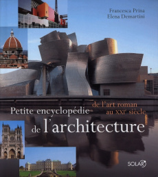 Petite encyclopédie de l'Architecture - Prina Francesca ; Demartini Elena ; Guillemin Anni