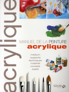 Manuel de la peinture acrylique - Cesano Corinne ; Meyer Olivier