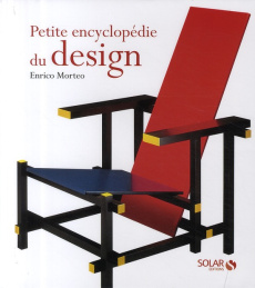 Petite encyclopédie du design - Morteo Enrico ; Moiroud Chantal
