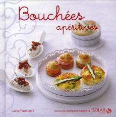Bouchées apéritives - Pantaleoni Lucia ; Janny-Chivoret Alexia