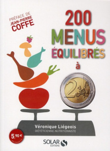200 menus équilibrés à 2 euros - Liégeois Véronique ; Coffe Jean-Pierre