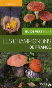 Les champignons de France. 6e édition - Chaumeton Hervé ; Guillot Jean ; Lamaison Jean-Lou