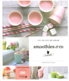 Smoothies & co à volonté - Cauvin Véronique ; Carnet Nathalie
