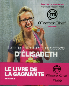 Les meilleures recettes d'Elisabeth - Biscarrat Elisabeth ; Guedes Valéry ; Vincent Chae