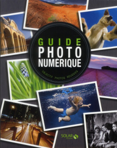 GUIDE DE LA PHOTO NUMERIQUE - COLLECTIF/LEUCHTER