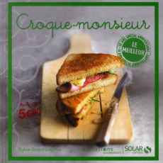 Croque-monsieur. Le meilleur - Girard-Lagorce Sylvie ; Radvaner Bernard
