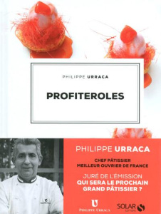 Profiteroles - Urraca Philippe ; Cadoudal Juliette de ; Dhellemme