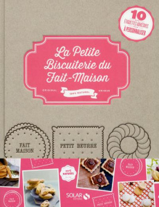 La petite biscuiterie du fait-maison - Abraham Bérengère ; Nieto Dorian ; Dahl Stern Birg
