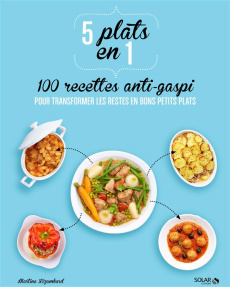 5 plats en 1 : 100 recettes anti-gaspi pour transformer les restes en bons petits plats - Lizambard Martine
