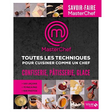Toutes les techniques confiserie, pâtisserie, glace - Dovergne Christophe ; Duquesne Damien ; Vaillant J