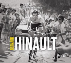 Bernard Hinault - Van Gucht Ruben ; Brunel Philippe ; Hinault Bernar