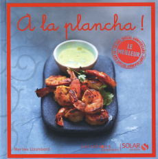 A la plancha - Lizambard Martine ; Radvaner Bernard ; Okuno Motok