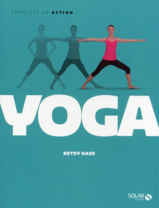 Yoga - Kase Betsy ; Roby Jean ; Laramée Christiane ; Conk