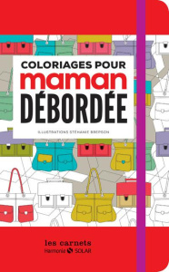 Coloriages pour maman débordée - Brepson Stéphanie
