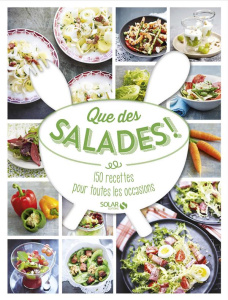 Que des salades ! 150 recettes pour toutes les occasions - Gaudry François-Régis ; Lizambard Martine ; Lecler