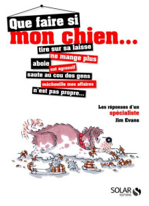 Que faire si mon chien... - Evans Jim ; Checconi Claude ; Jones Russell L.