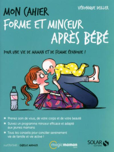 Mon cahier forme et minceur après bébé - Deiller Véronique ; Maroger Isabelle
