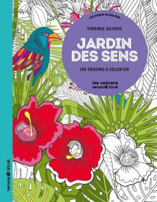 Jardin des sens. 100 dessins à colorier - Guyard Virginie