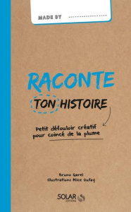 Raconte ton histoire - Garel Bruno ; Dufay Alice