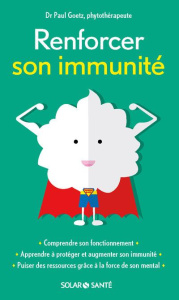 Renforcer son immunité - Goetz Paul
